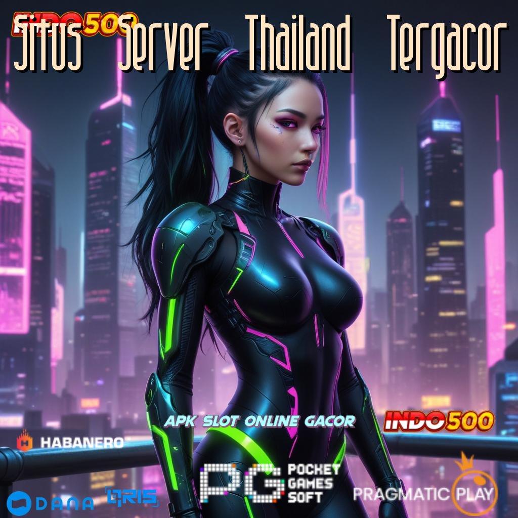 Situs Server Thailand Tergacor