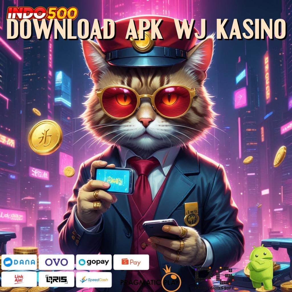 DOWNLOAD APK WJ KASINO slot keuntungan jackpot melimpah