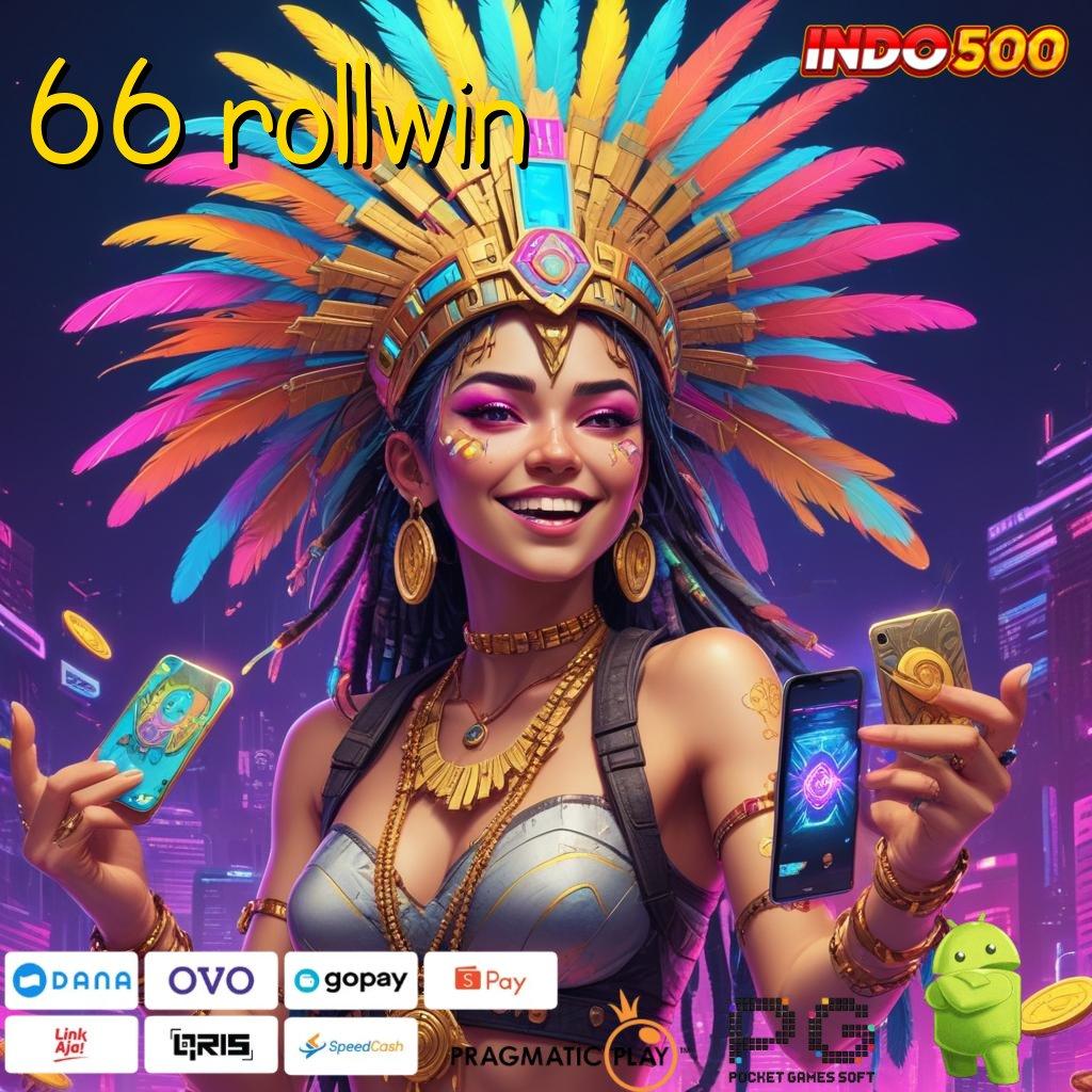 66 ROLLWIN Deposit Rp25.000 via Ewallet Depo Dengan Modal Receh