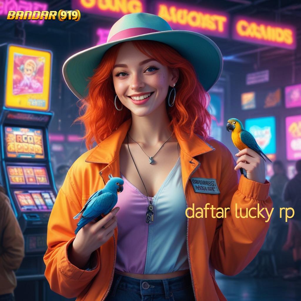 DAFTAR LUCKY RP 🐉 depo dana ringan 5rb