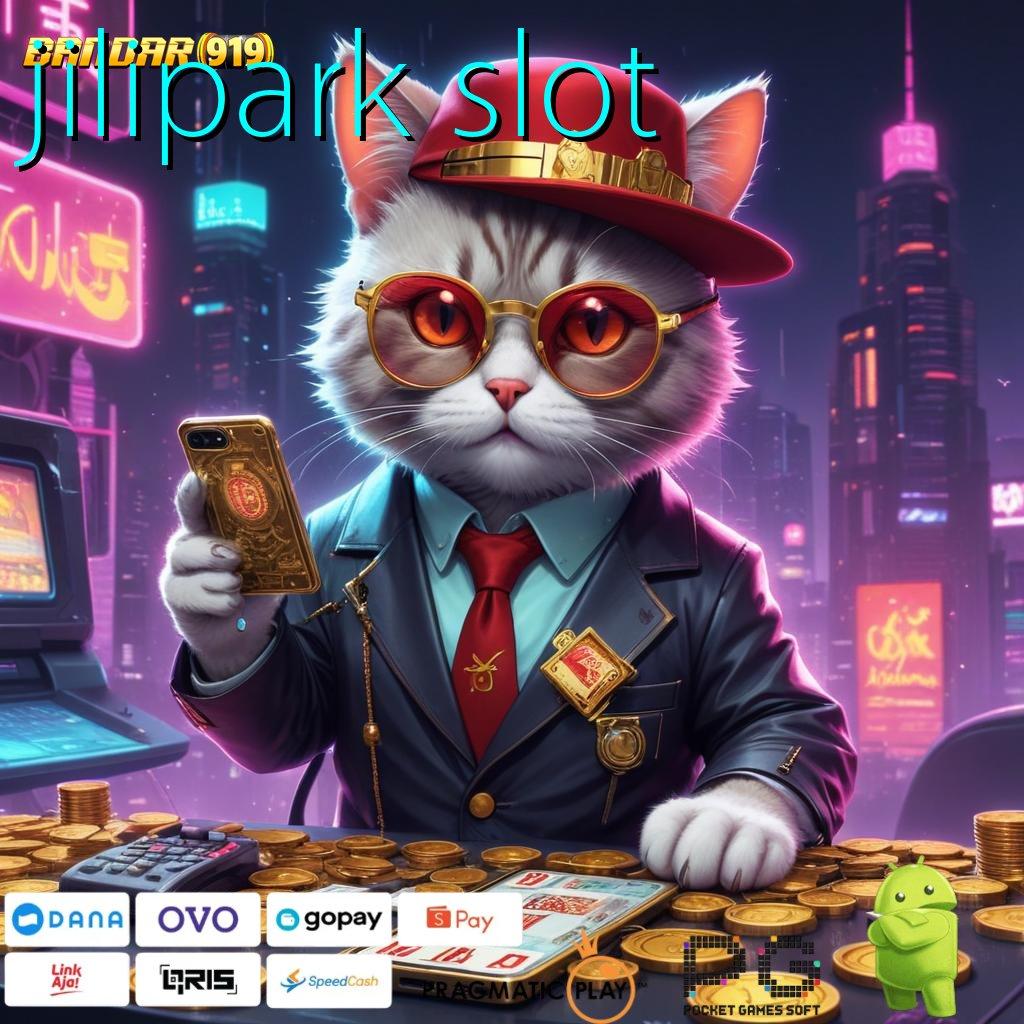 JILIPARK SLOT | download tools canggih (Versi New) terbaru raih uang bonus