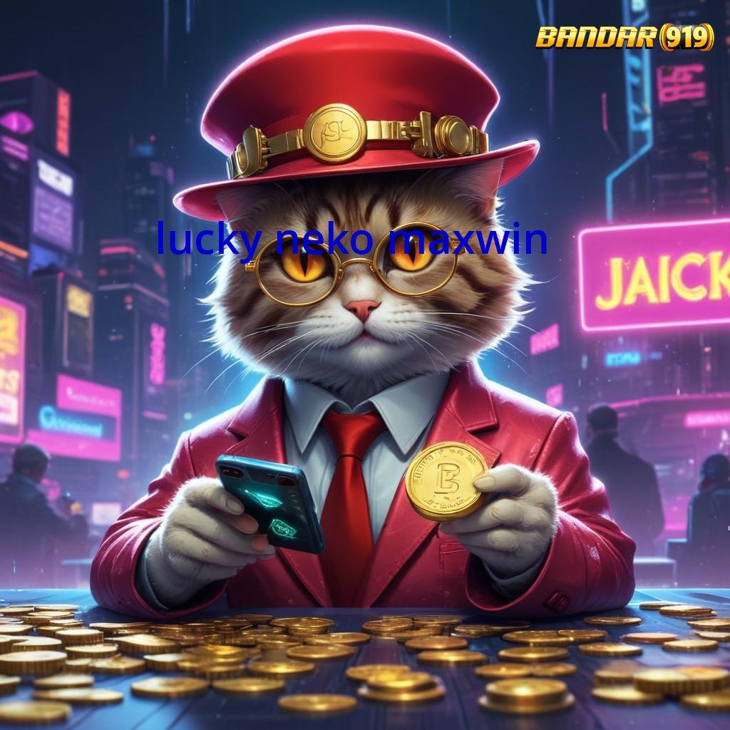 LUCKY NEKO MAXWIN ⚡ ruang interaksi basis wadah struktur panggung