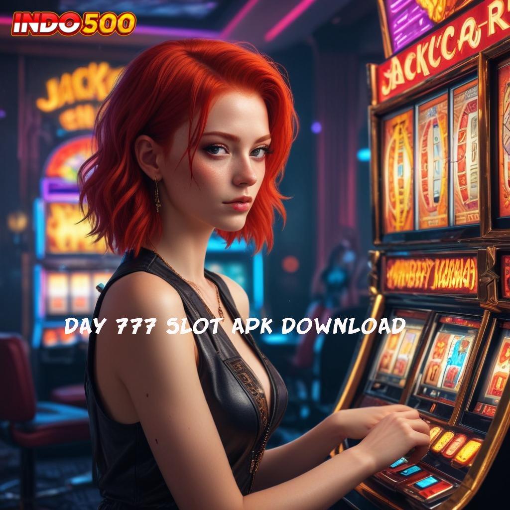 DAY 777 SLOT APK DOWNLOAD ➿ tinggi layanan terbaru versi 2.577.66