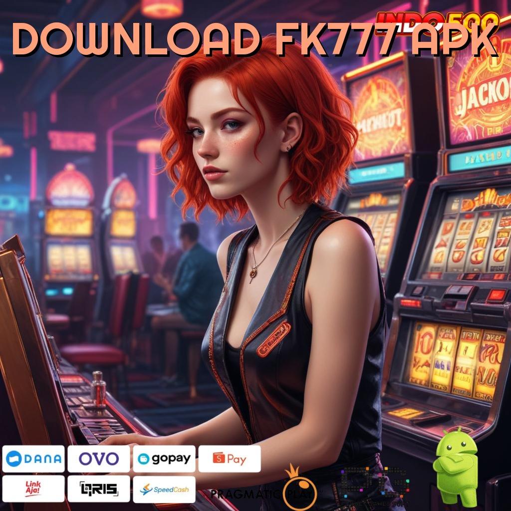 DOWNLOAD FK777 APK ➰ Gerbang Cadangan Unduh Apk Maxwin Slot Terbaru Sekarang