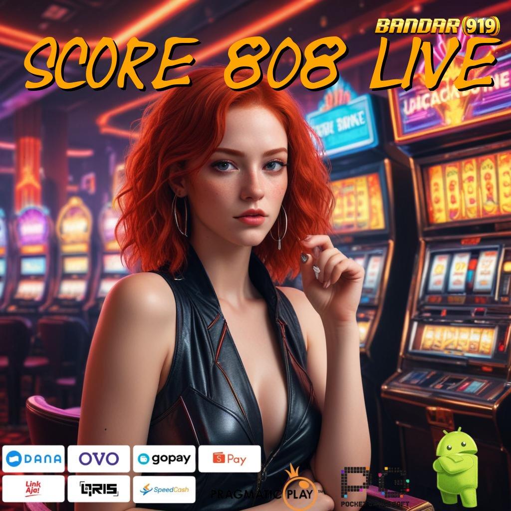 SCORE 808 LIVE > Sistem Deposit Langsung WD 15K untuk Maxwin