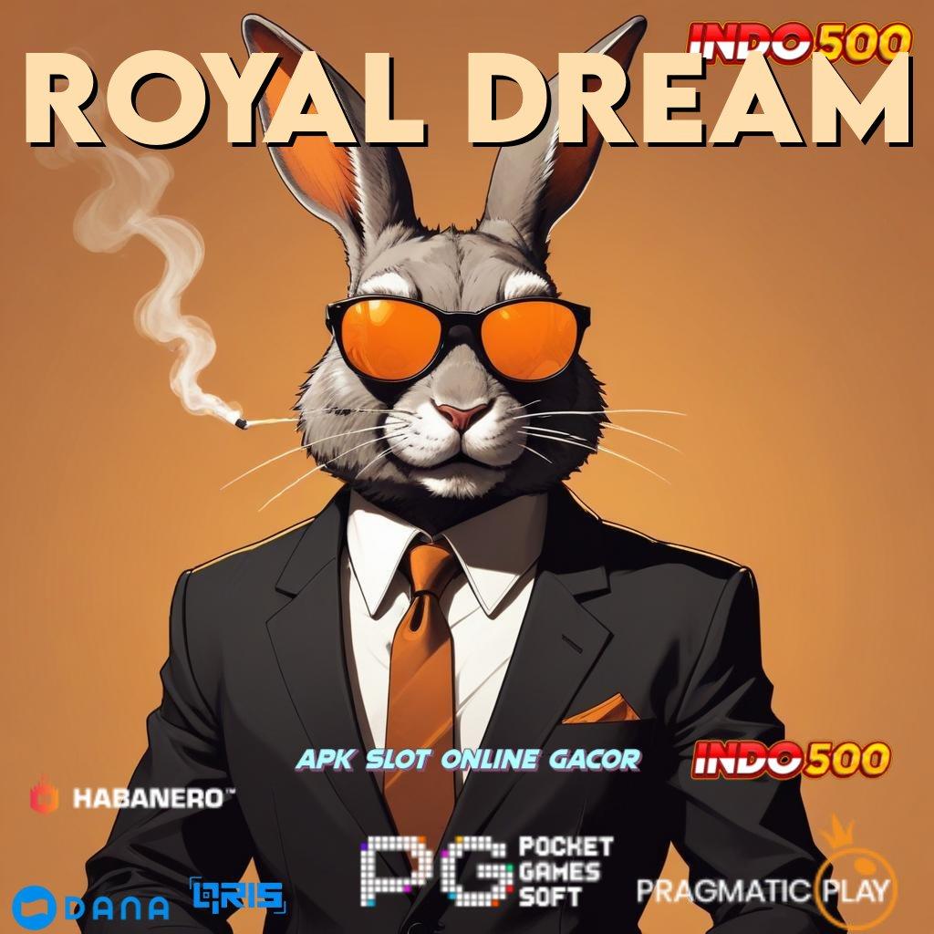 ROYAL DREAM > platform slot deposit bni seru tanpa hambatan