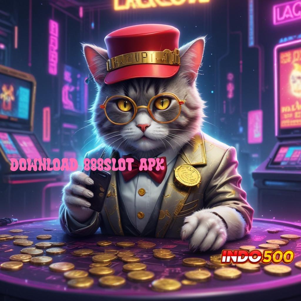 DOWNLOAD 888SLOT APK : gratis apk teranyar, receh masuk, hasil fantastis