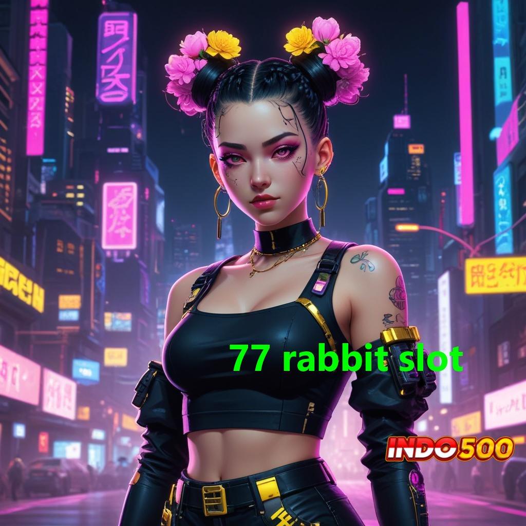 77 RABBIT SLOT harapan sosial spin menuju stabilitas