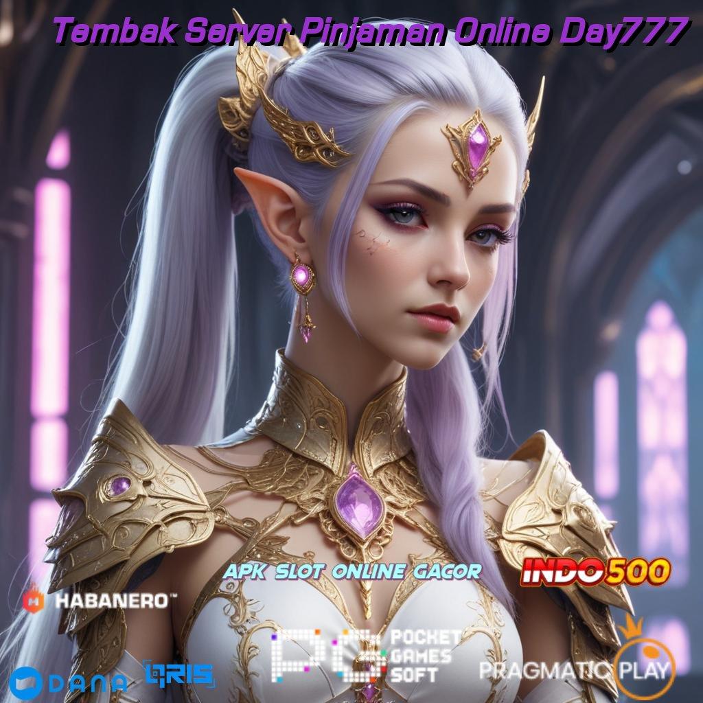 Tembak Server Pinjaman Online Day777