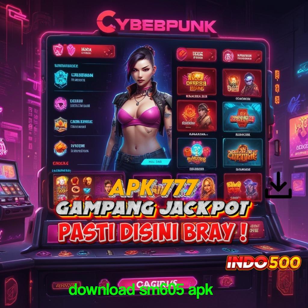 DOWNLOAD SM605 APK ↪ hadiah jackpot cepat dengan auto cuan terbaru