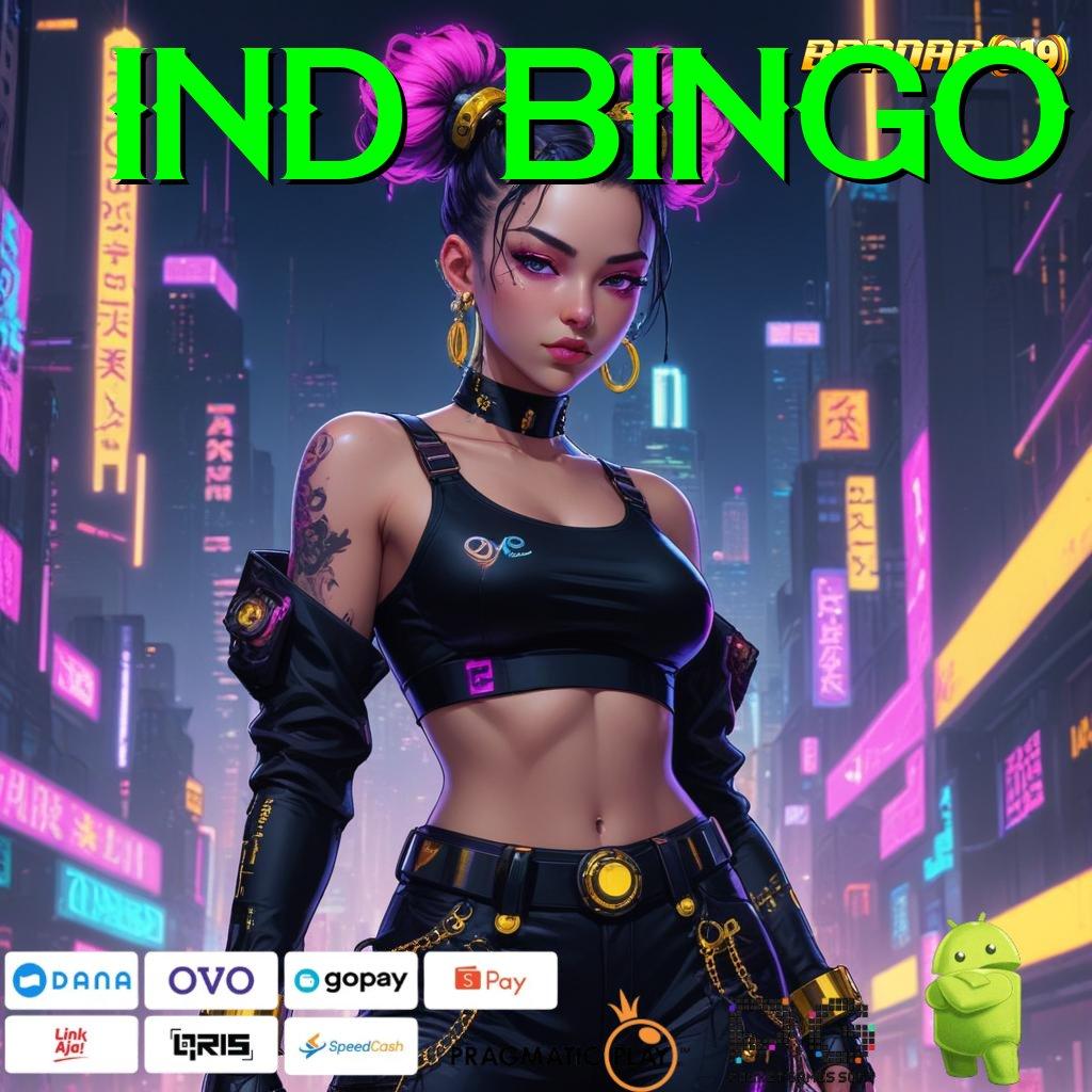 IND BINGO : keberhasilan mutlak modal minimal cuan besar