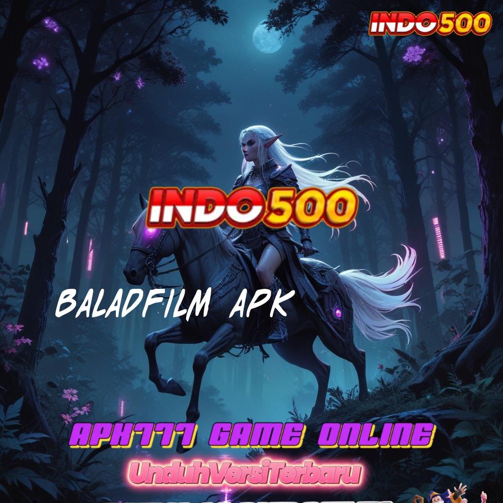 BALADFILM APK Memulai Kesuksesan Penuh Depo Nominal Sedikit