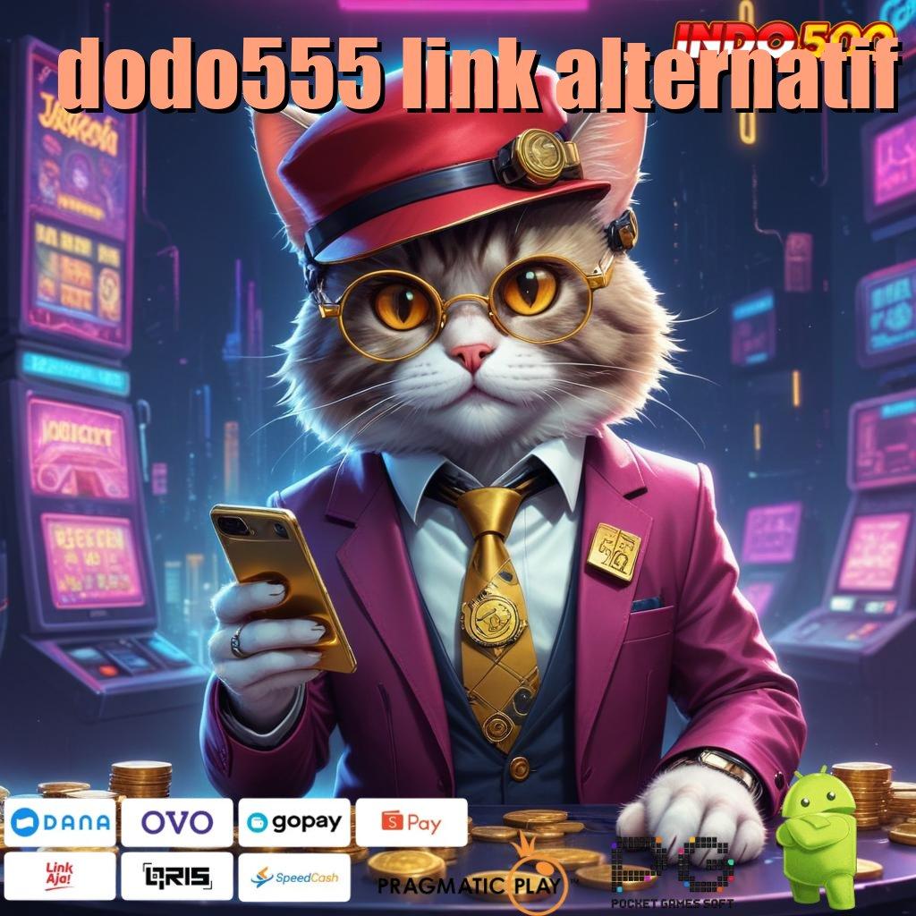 DODO555 LINK ALTERNATIF Menawarkan Langkah Cepat Ringan dan Gampang