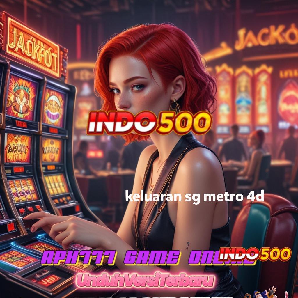 KELUARAN SG METRO 4D ↪ Adalah Situs Terkemuka Slot Penghasil Uang Nyata Di Android