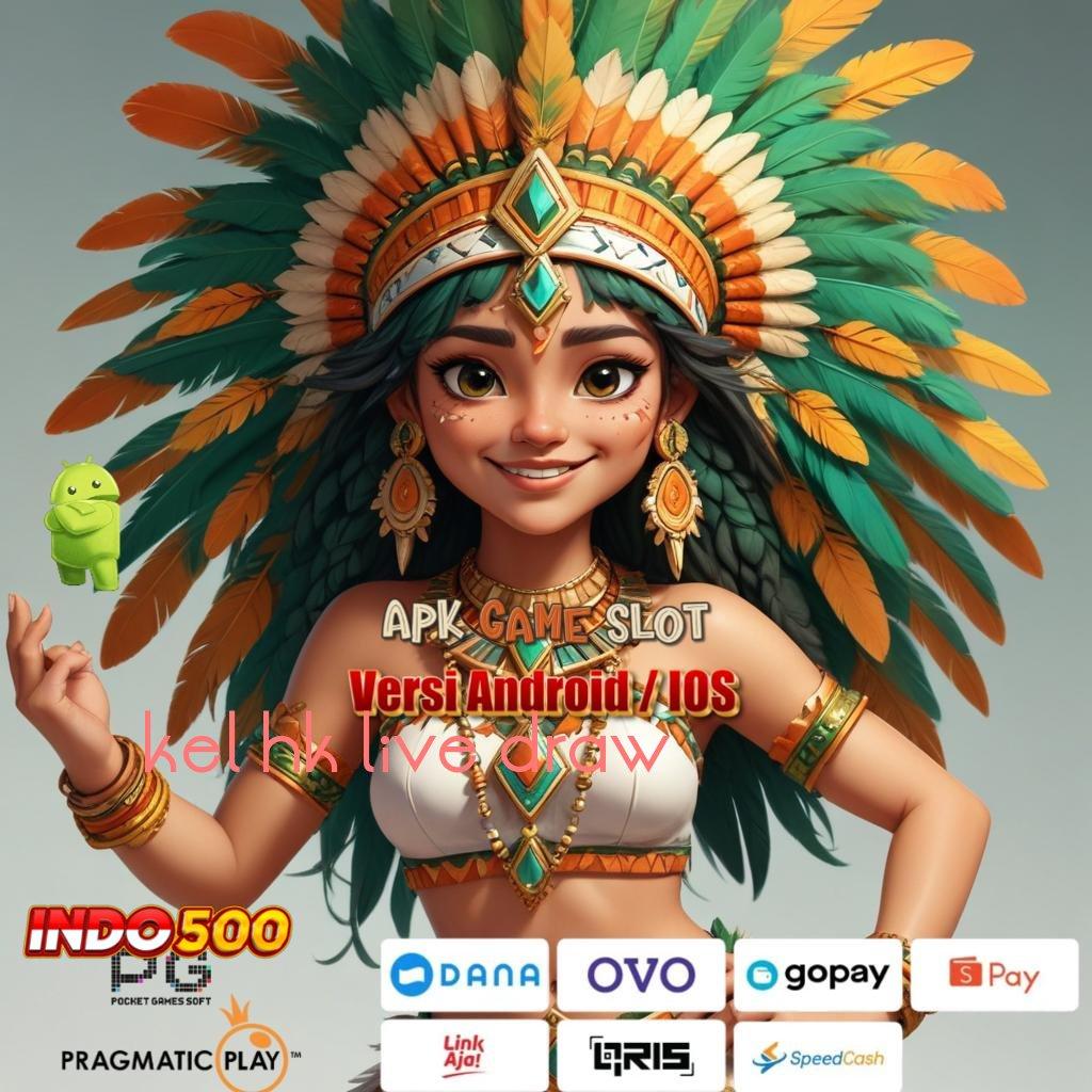 KEL HK LIVE DRAW ⇉ game slot apk tekad dan ilmu menuju profit