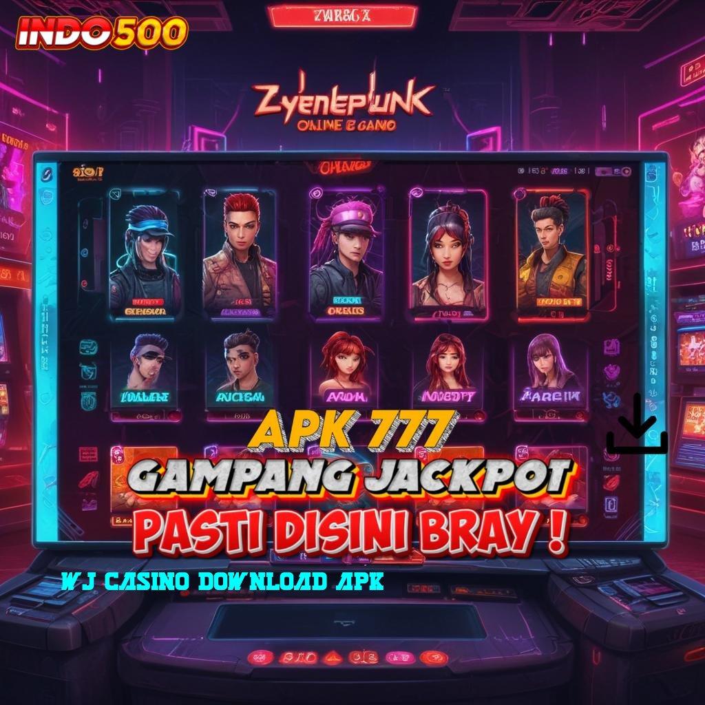 WJ CASINO DOWNLOAD APK 💯 ayo gabung slot maxwin langsung ke gopay