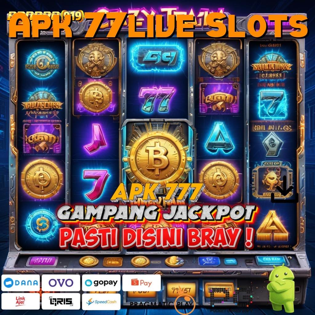 Apk 77live Slots