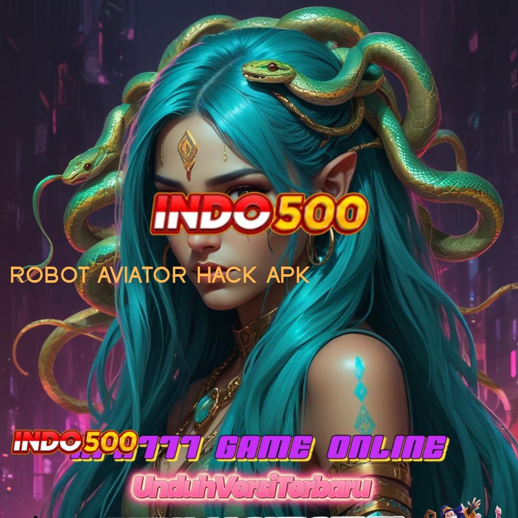 ROBOT AVIATOR HACK APK 🔥 jangan menyerah begitu