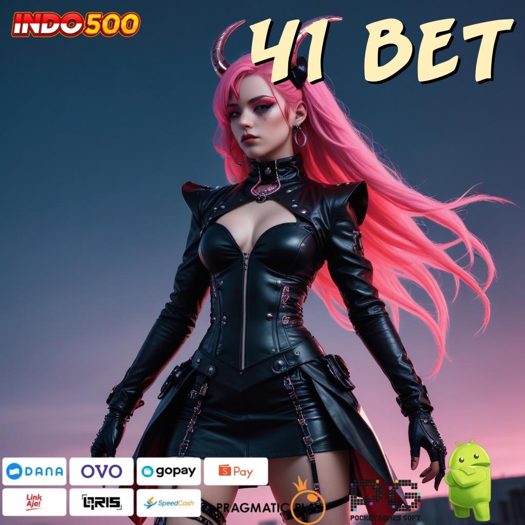 41 BET langkah cuan mudah rejeki instan