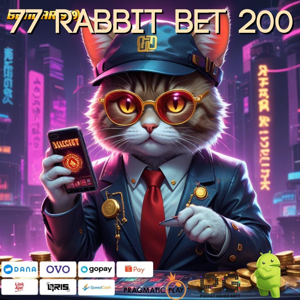 77 RABBIT BET 200 > Langsung Untung Dengan Sistem Spin Baru