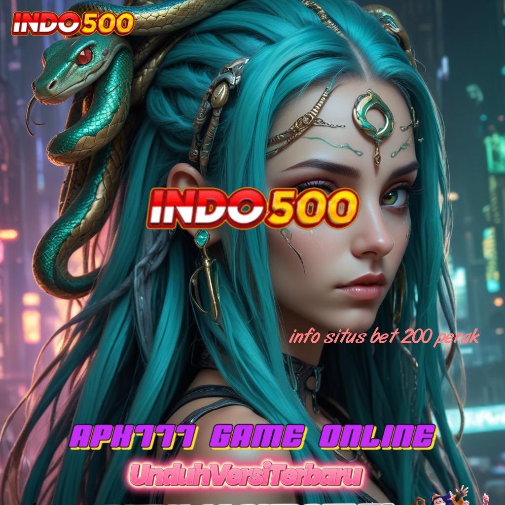 INFO SITUS BET 200 PERAK ✔ Melimpah Transaksi Slot Tanpa Uang Muka Apk