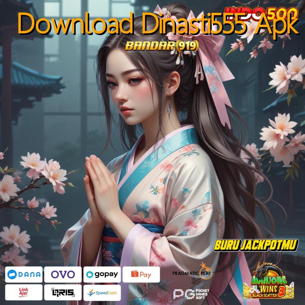 Download Dinasti555 Apk