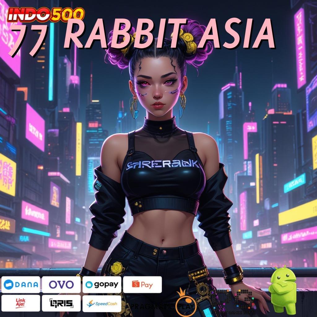 77 RABBIT ASIA ⋗ menetapkan tujuan pasti berjuang hingga akhir