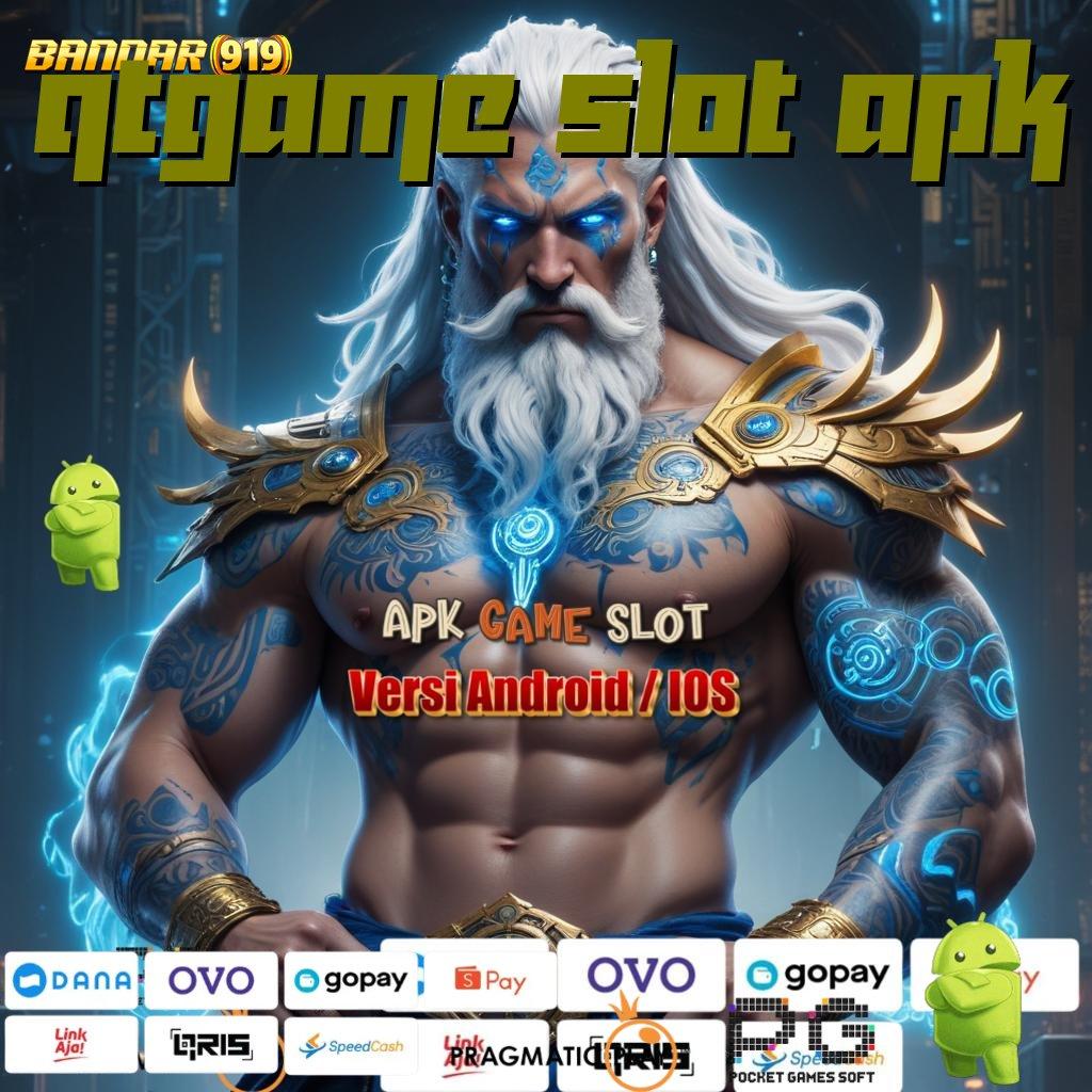 QTGAME SLOT APK | kaya dijamin member baru