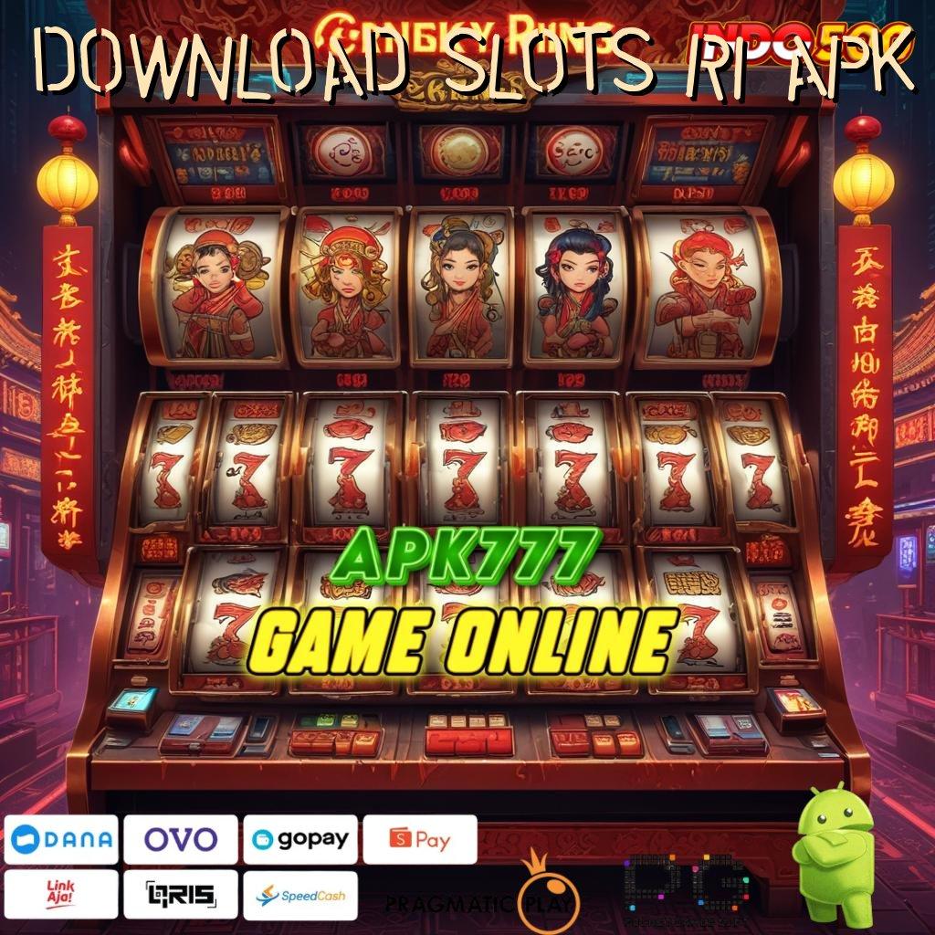 DOWNLOAD SLOTS RI APK Aplikasi Kaya Dengan Spin Cepat