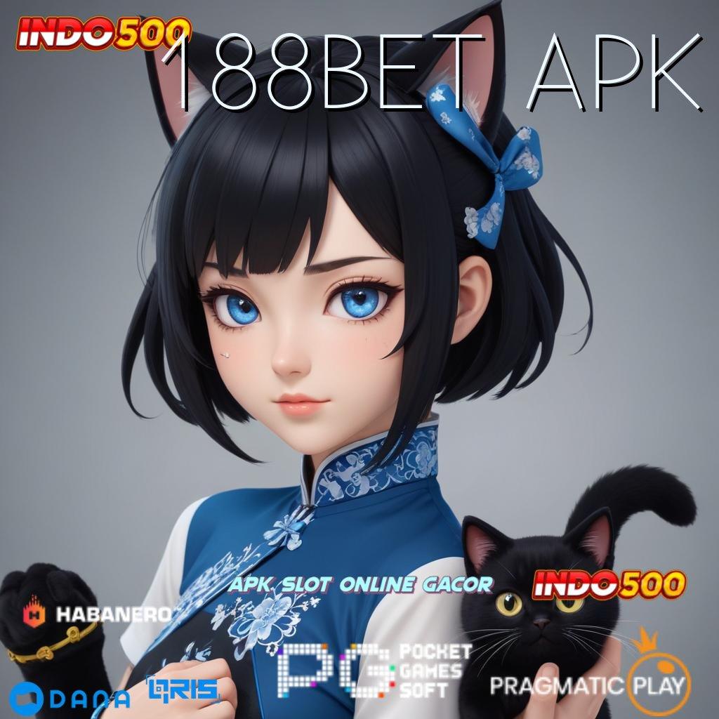 188BET APK → panggung gacor modal minim langsung besar