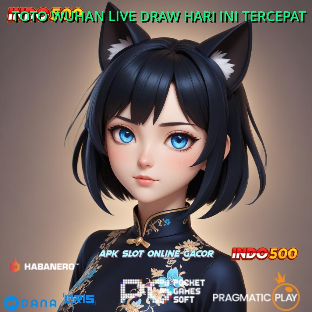 TOTO WUHAN LIVE DRAW HARI INI TERCEPAT 🔎 kode beruntung sistematis langsung sultan