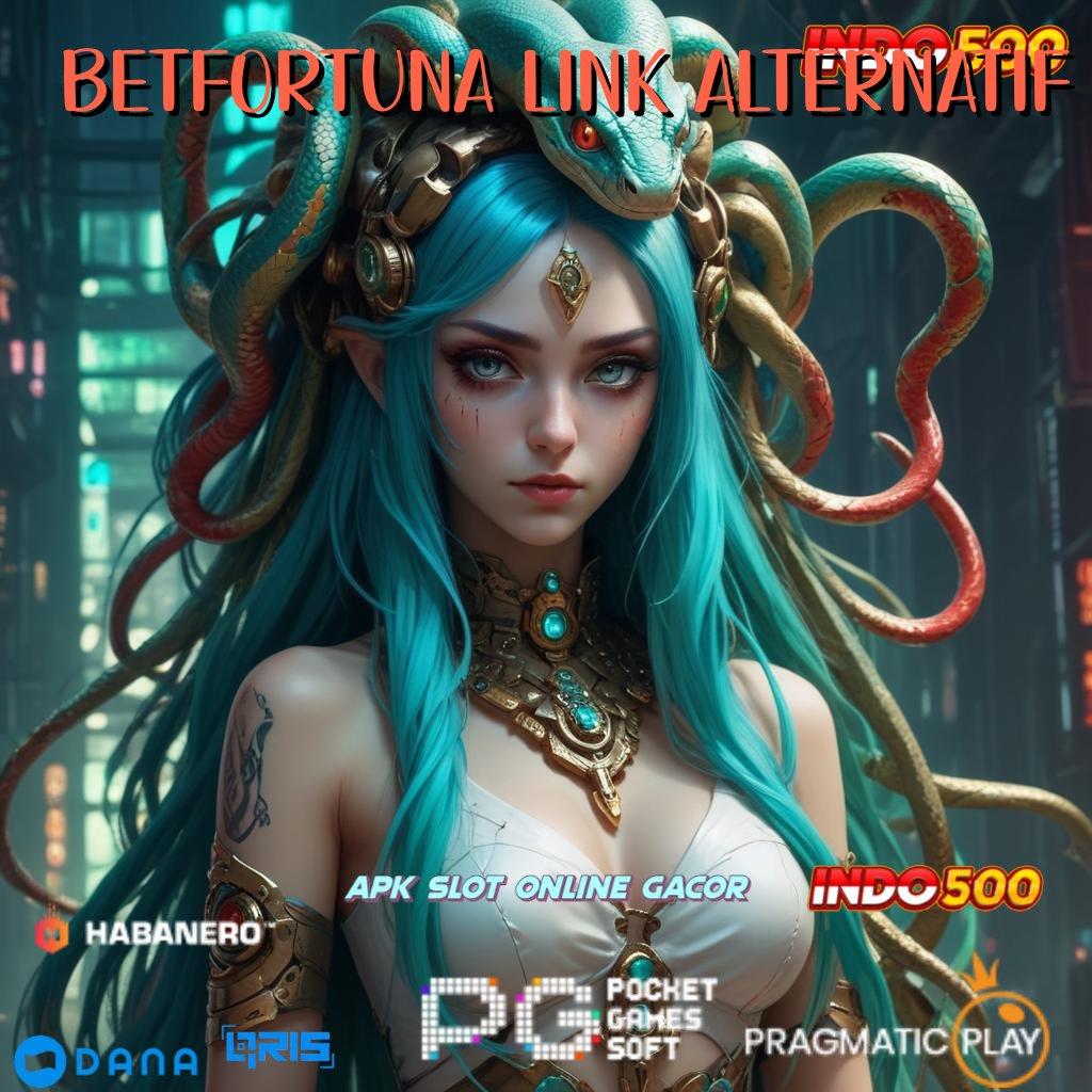 BETFORTUNA LINK ALTERNATIF ↪ koneksi internet pijakan tempat terhubung jalan pe