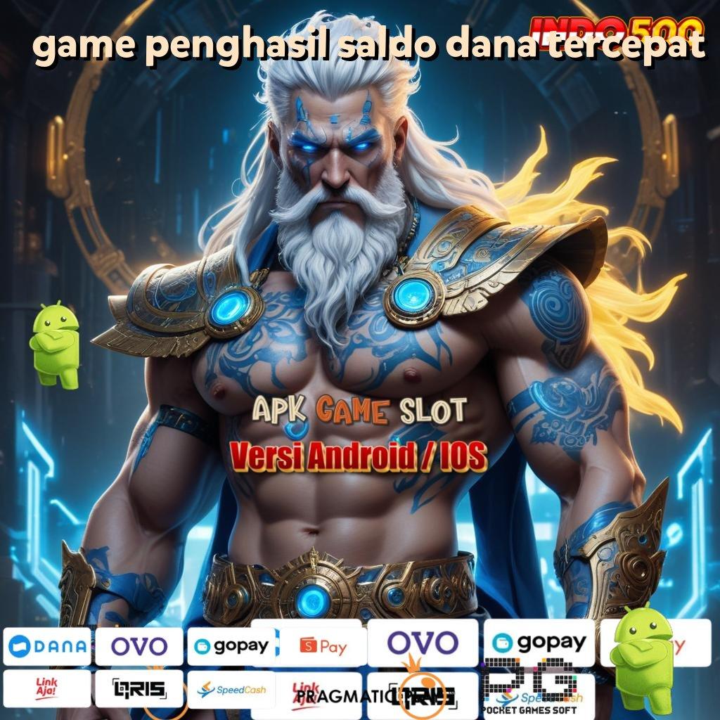 GAME PENGHASIL SALDO DANA TERCEPAT Aplikasi Terbaru Dengan Bonus Besar