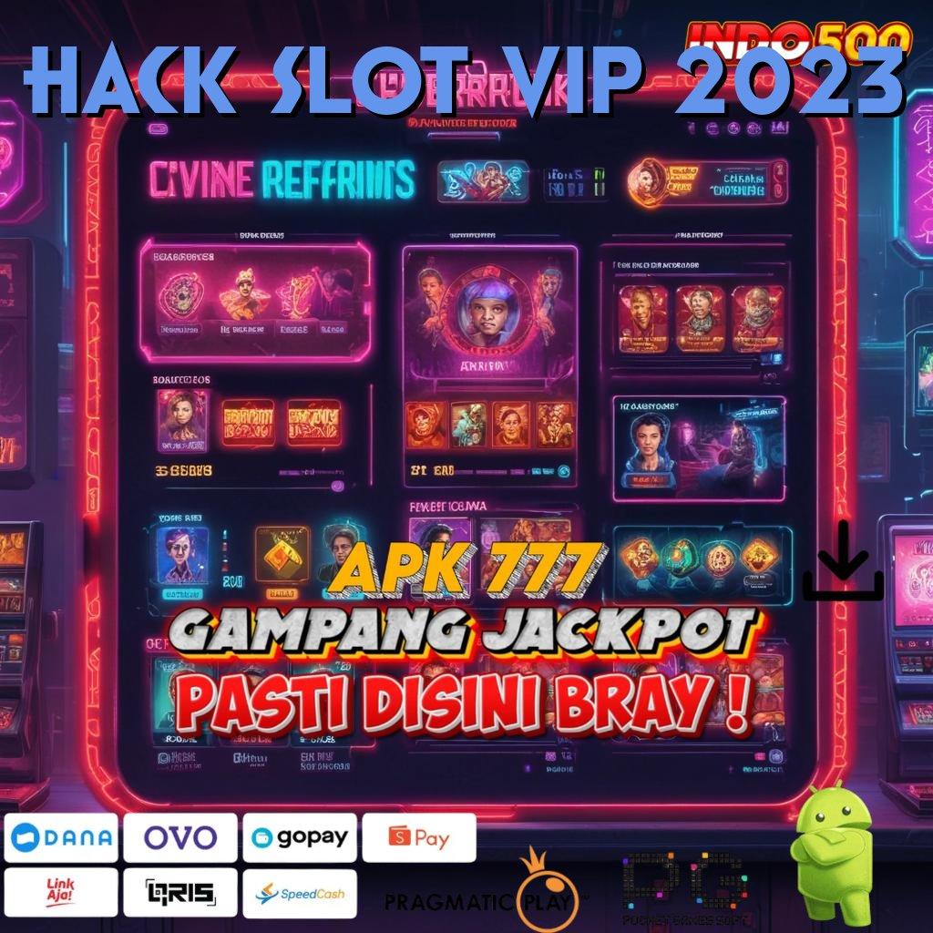 HACK SLOT VIP 2023 Langkah Praktis Menuju Jackpot Dengan Depo Pulsa