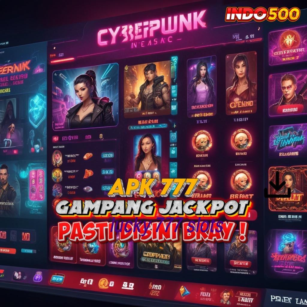 LUCKY 777 SLOTS : agak gampang jackpot langsung cair tanpa drama