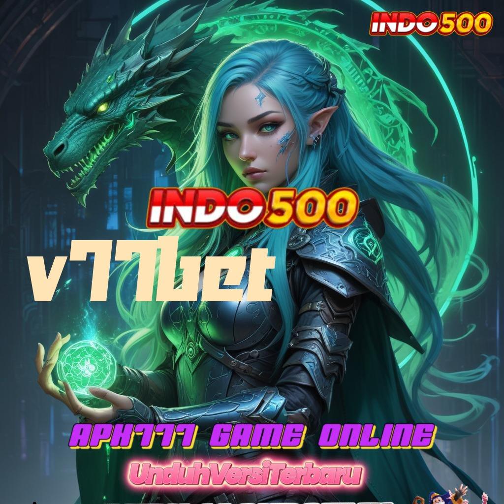 V77BET ⇉ Lingkup Stabil Untuk Pola Baru Digital Modern