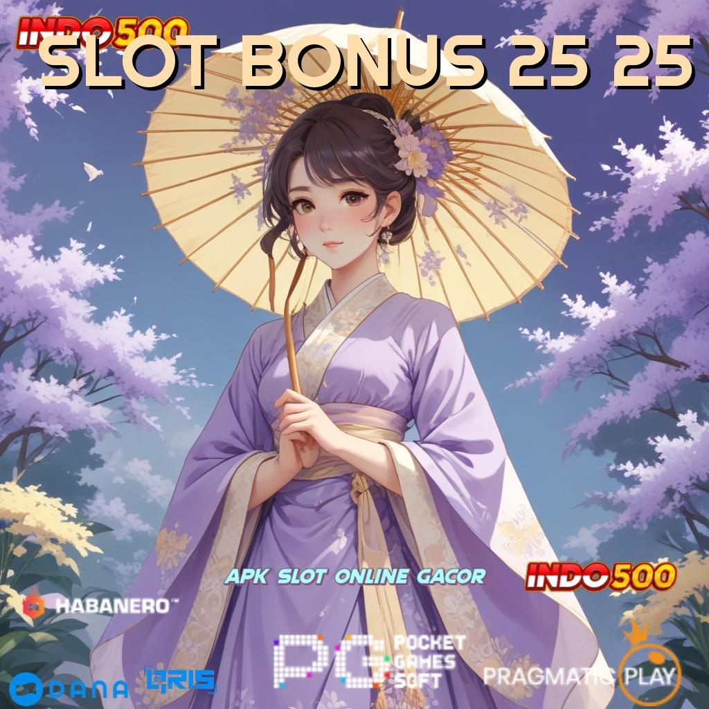 SLOT BONUS 25 25 ⚡ Unduh Apk Slot Untuk Game Seru