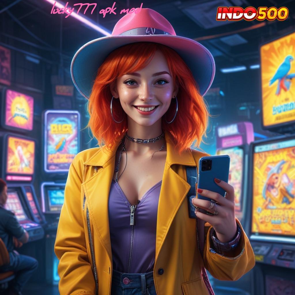 LUCKY777 APK MOD , slot cepat deposit dana terjamin