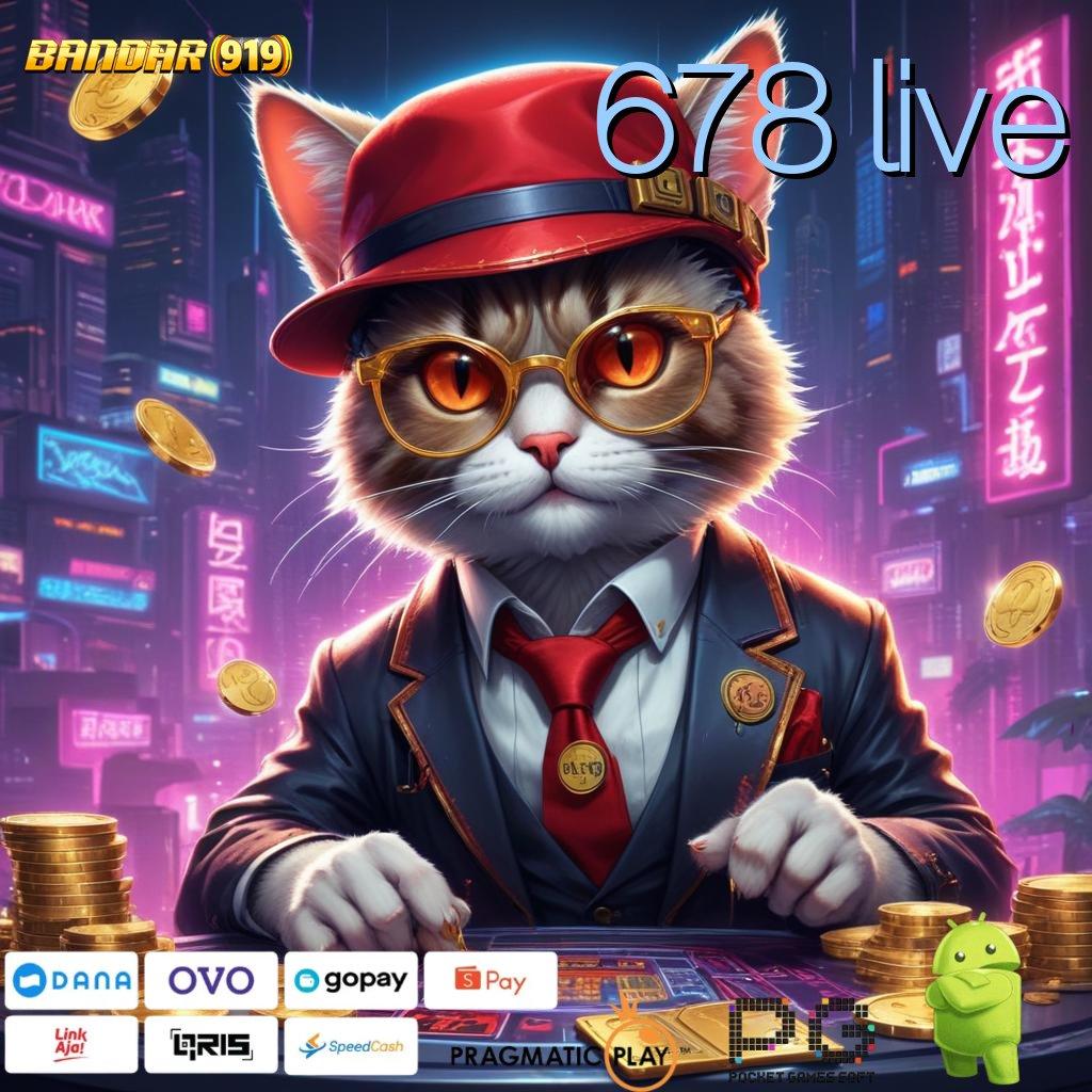 678 LIVE @ Langkah Baru Menuju Maxwin Dengan Depo Receh