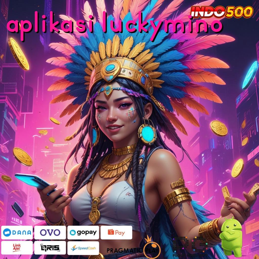 APLIKASI LUCKYMINO Informasi Terkini Untuk Spin Cepat