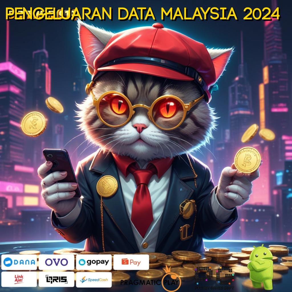 PENGELUARAN DATA MALAYSIA 2024 @ berkeahlian dp pulsa 20k cuan setiap