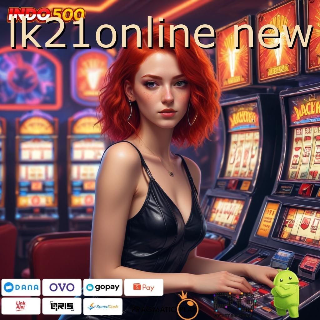 LK21ONLINE NEW Zona Digital Baru untuk Pemain Slot Berpengalaman