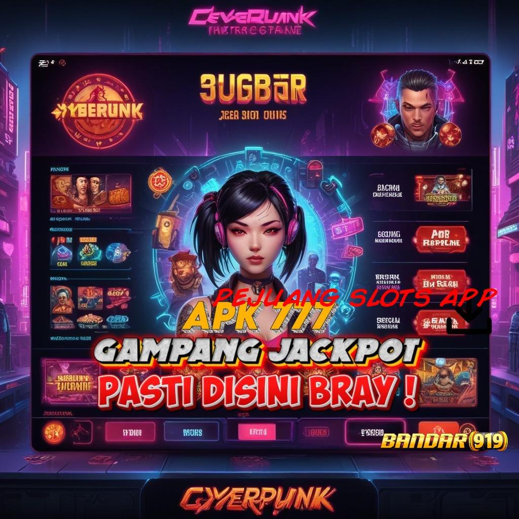 PEJUANG SLOTS APP 🔎 sumber penunjuk menuju slot masif baru