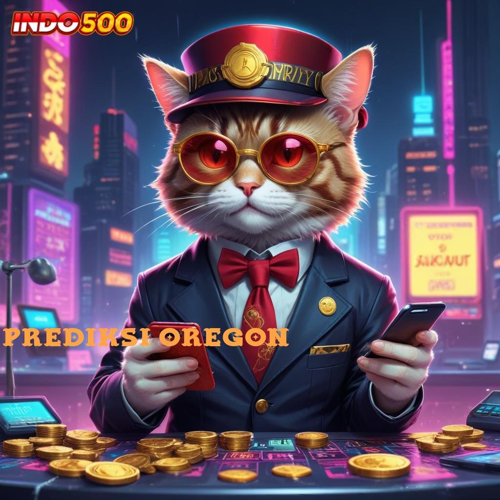 PREDIKSI OREGON 6 Event Kilat Saldo Menumpuk Untung Melaju Tanpa Hambatan