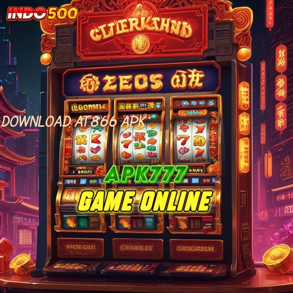 DOWNLOAD AT866 APK ➰ Lingkup Kerja Digital Bonus Langsung WD Cepat