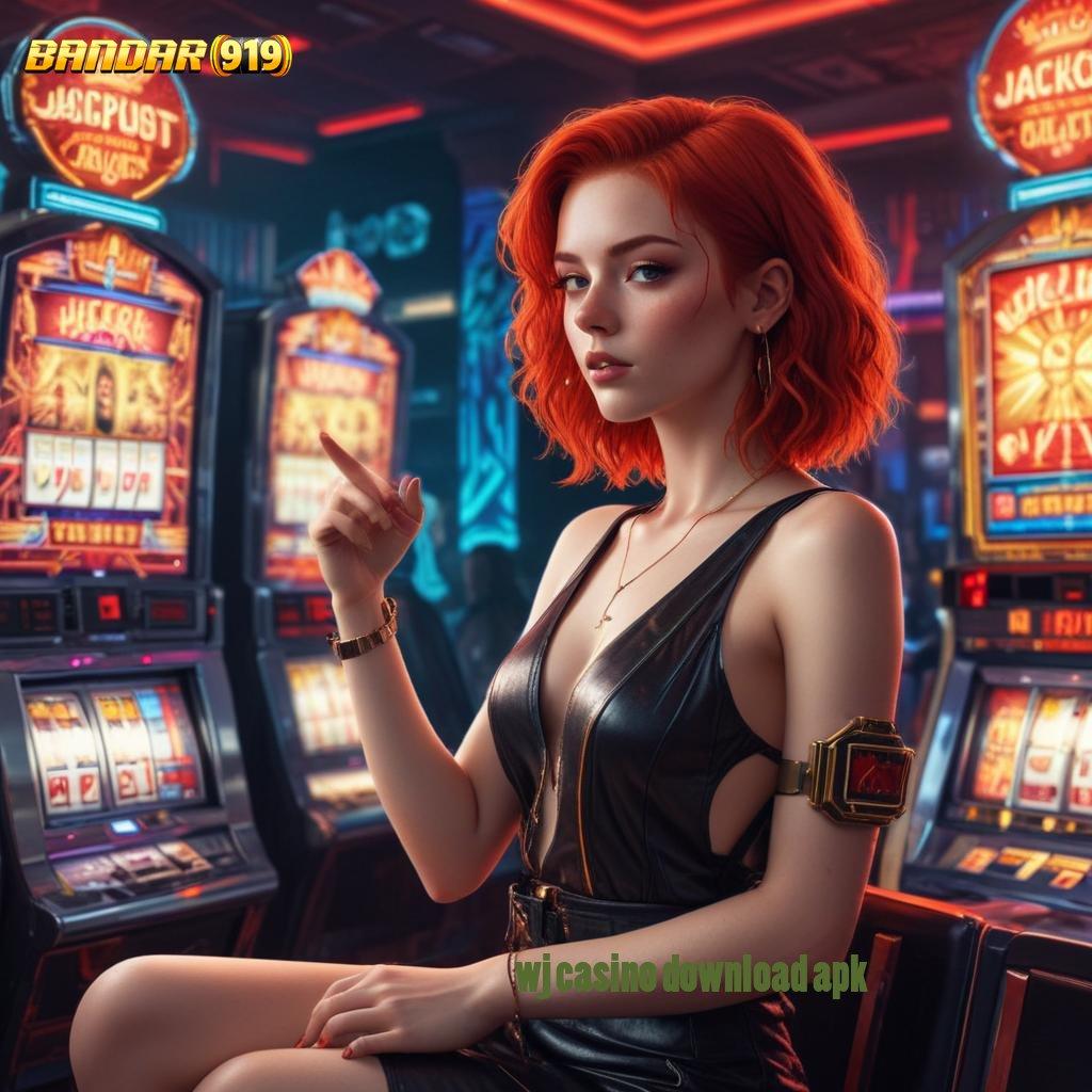 WJ CASINO DOWNLOAD APK 👉 depo ewallet idr 15