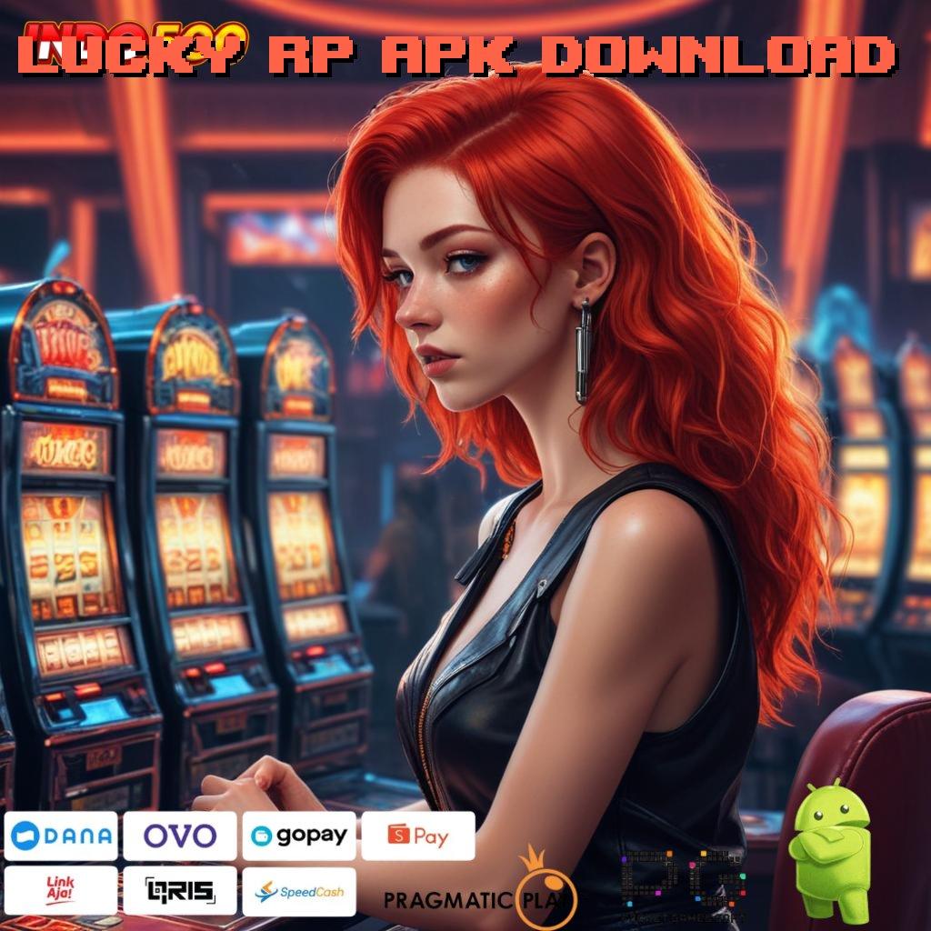 LUCKY RP APK DOWNLOAD Slot Aplikasi Untuk Keberuntungan