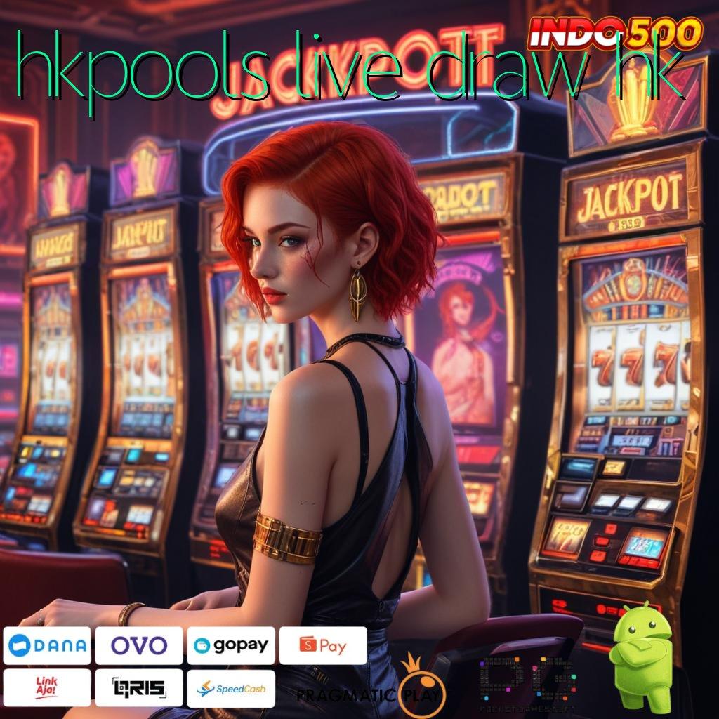 HKPOOLS LIVE DRAW HK slot paling gila seantero bumi