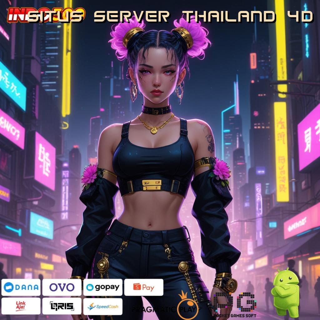 SITUS SERVER THAILAND 4D slot kemenangan puncak besar