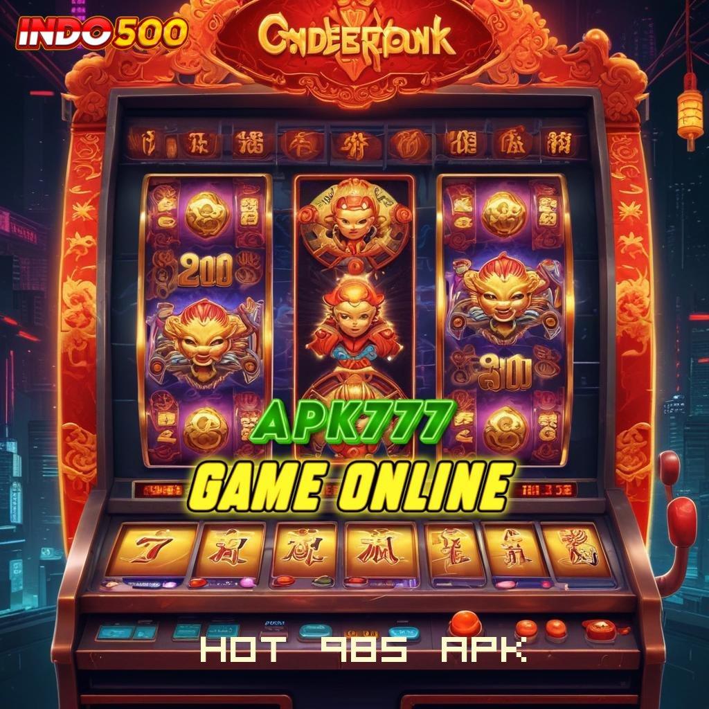 HOT 985 APK ↪ Hadiah Berlimpah Kemenangan Maksimal Prinsip Seperti Ini Deposit Bri 25rb